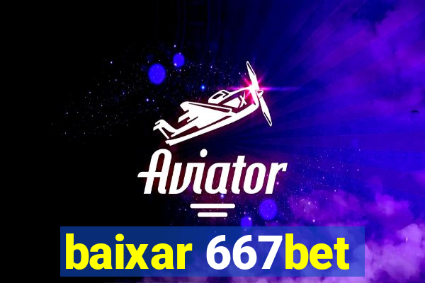 baixar 667bet